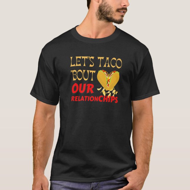 Camiseta Hilarious Let's Taco Bout our Relationchips Funny  (Frente)
