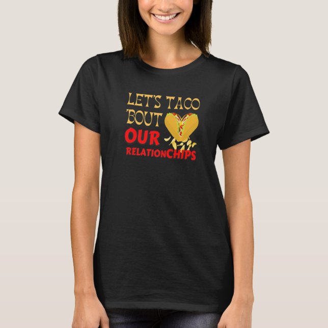 Camiseta Hilarious Let's Taco Bout our Relationchips Funny  (Frente)