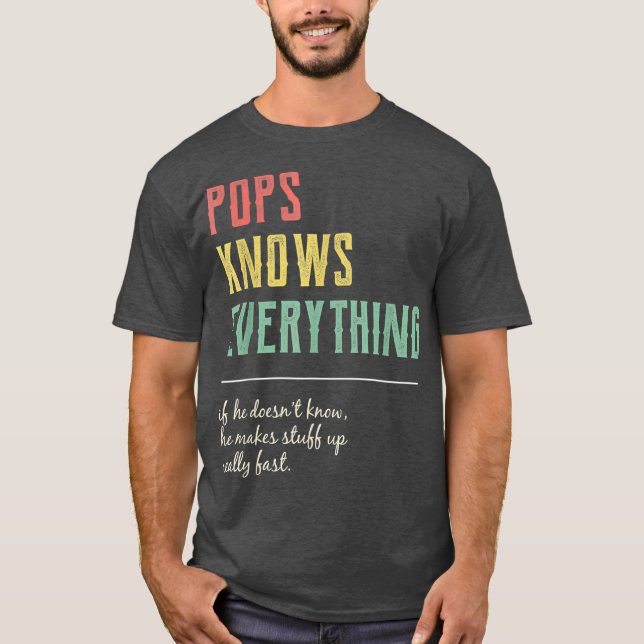 Camiseta Hilarious Pops  for Grandpa Pops Knows (Frente)