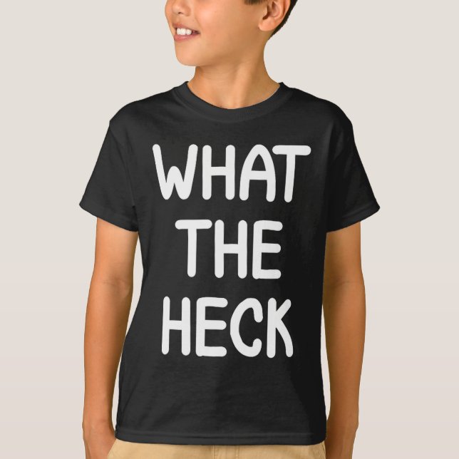 Camiseta Hilarious Sayings Quotes Ideas Funny, What The Hec (Frente)