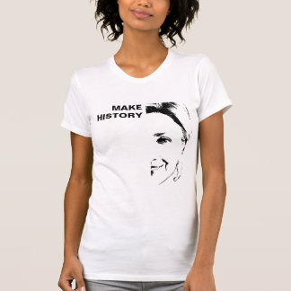 Camiseta Hillary Clinton - faça a história