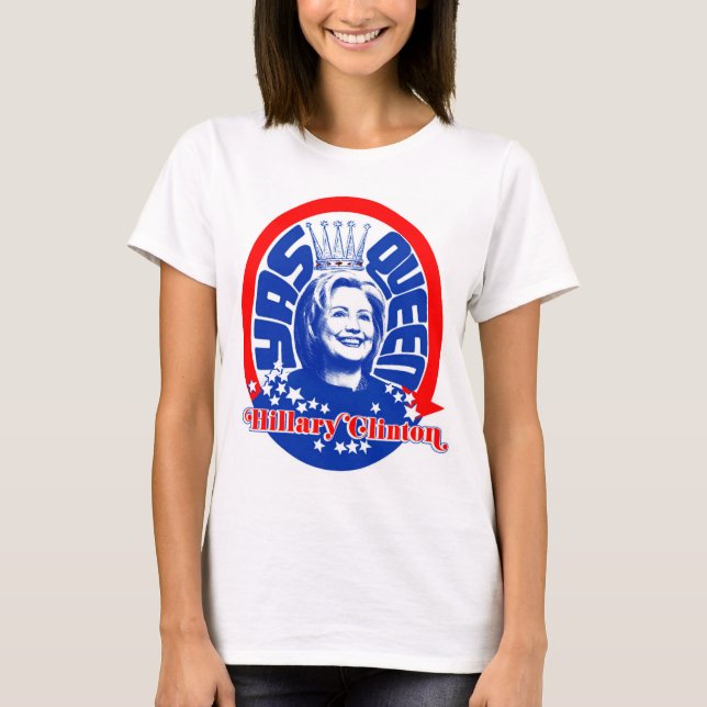 Camiseta Hillary Clinton Yas Queen Shirt Color (Frente)