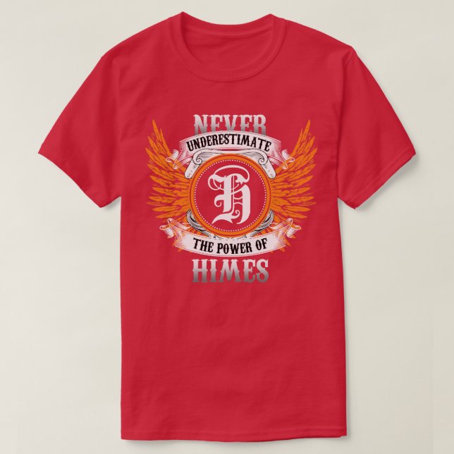 Camiseta Himes Name Shirt Nunca Subestima O Poder De (Frente do Design)