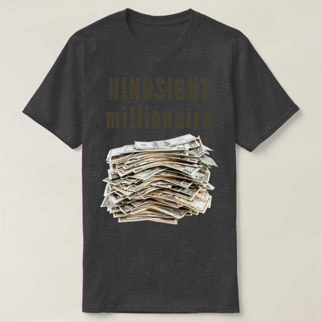 Camiseta Hindsight Millionaire (Frente do Design)