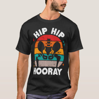Camiseta Hip Hip Hooray Engraçado Substituição De Cirurgia