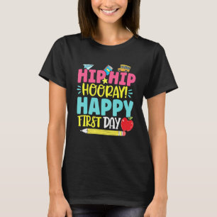 Camiseta Hip Hip Hooray Feliz Primeiro Dia De Ensino De Tea