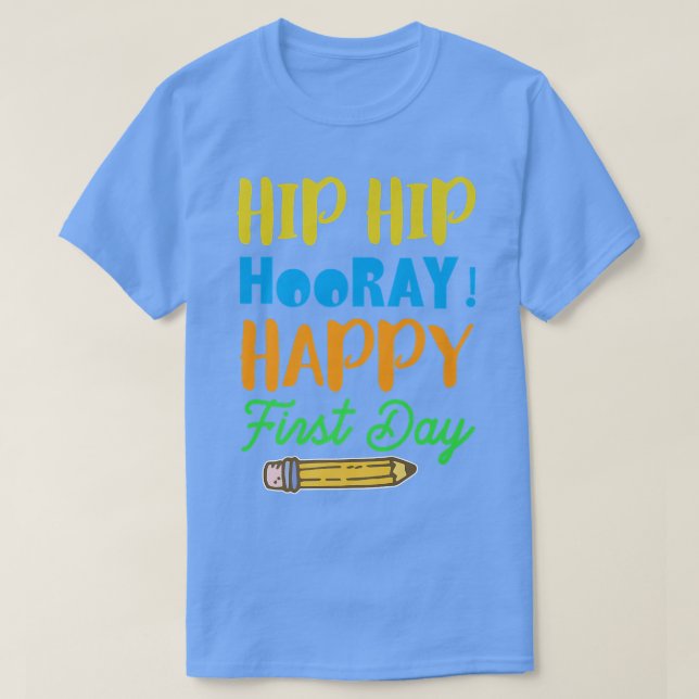 Camiseta Hip Hip Hooray Happy First Day First Day (Frente do Design)