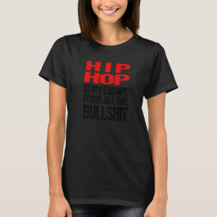 Camiseta Hip Hop É Minha Fuga De Todas As Bolsas