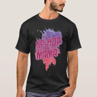 Camiseta Hip Hop Mama Humor Sarcastic
