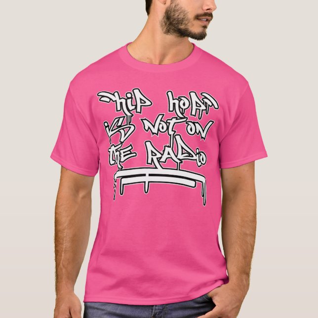 Camiseta Hip Hop Não Está No Rádio Design Para Hip Hop Lov (Frente)