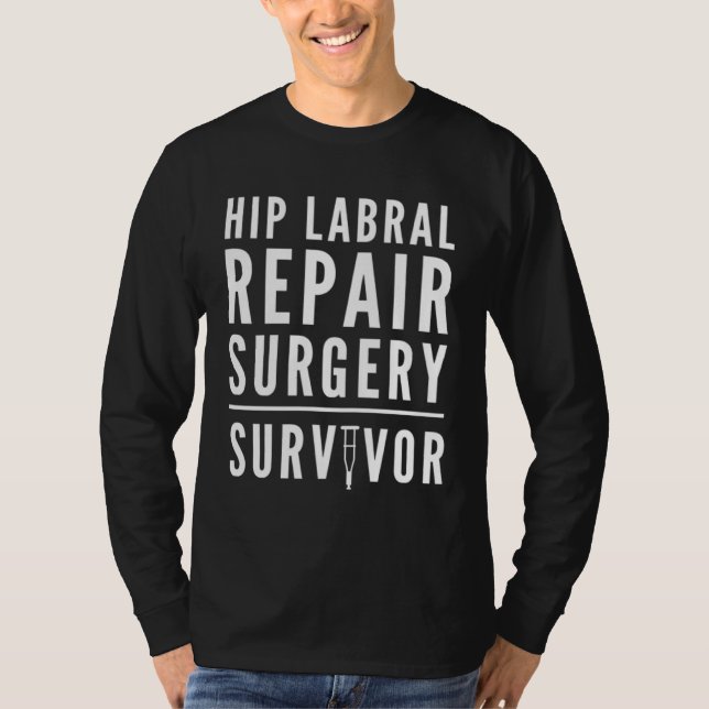 Camiseta Hip Labral Tear Repair Surgery Survivor Crutch (Frente)