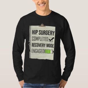 Camiseta Hip Surgery Completed Recovery Mode Engajado Hip R