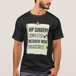 Camiseta Hip Surgery Completed Recovery Mode Engajado Hip R