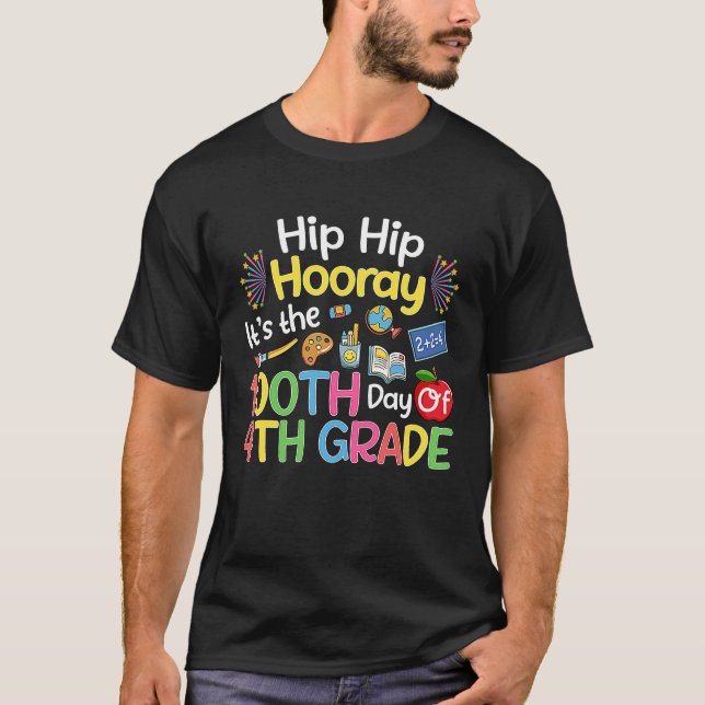 Camiseta Hiphip Hooray 100th Day Of 4th Grade Teacher Stude (Frente)