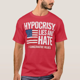 CAMISETA HIPOCRISIA, MENTIRAS E ODEIO DOS VALORES CONSERVAD