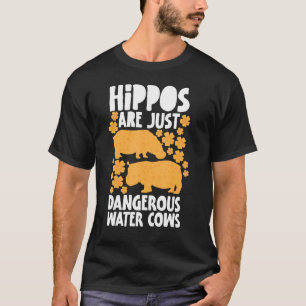 Camiseta Hipopótamos São Apenas Vacas Aquáticas Perigosas H