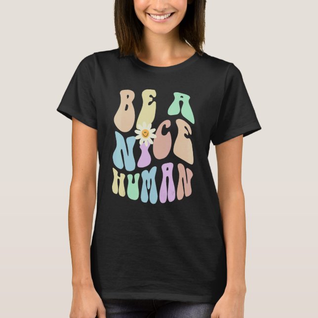 Camiseta Hippie BE A NICE HUMAN Retro Stop Bullying Choose  (Frente)