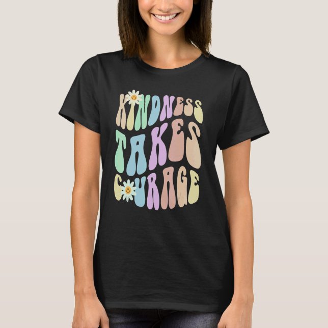 Camiseta Hippie KINDNESS TAKES COURAGE Retro Stop Bullying  (Frente)