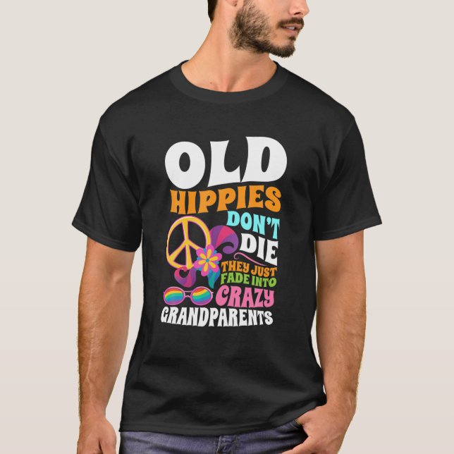 Camiseta Hippies Velhos não morrem eles simplesmente se tor (Frente)