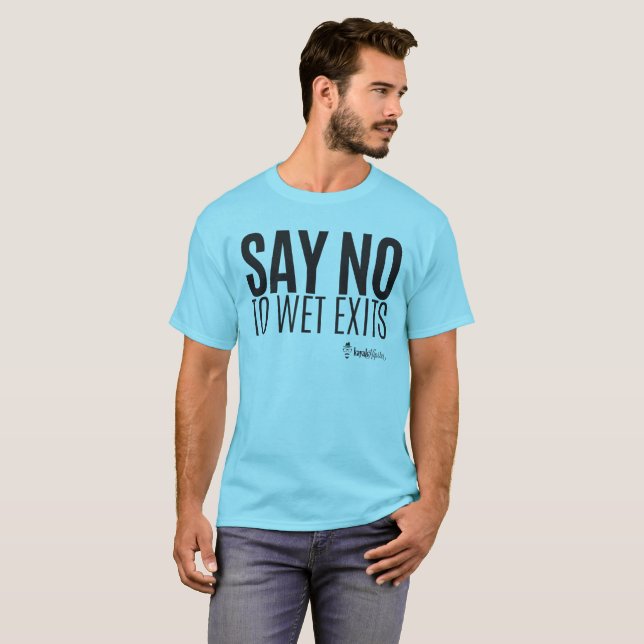 Camiseta Hipster do caiaque - diga não molhar saídas - (Frente Completa)
