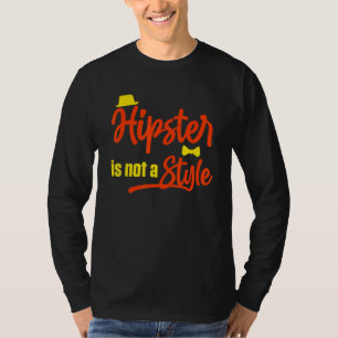 Camiseta Hipster Não É Um Estilo Com Bastaço De Estilo Urba