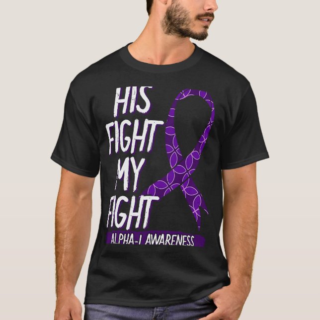 Camiseta His Fight Is My Fight Alpha 1 Awareness Ribbon Ant (Frente)