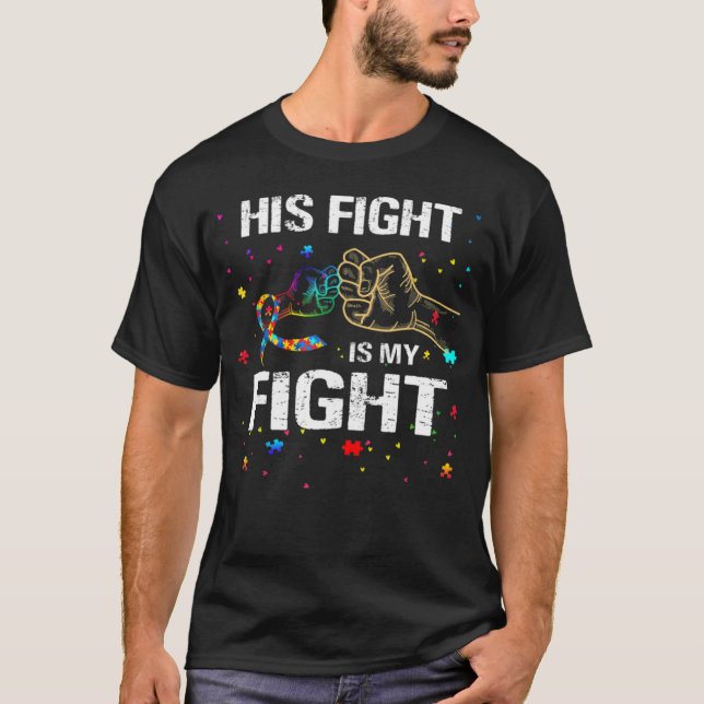 Camiseta His Fight Is my Fight Autism Awareness Autism Awar (Frente)