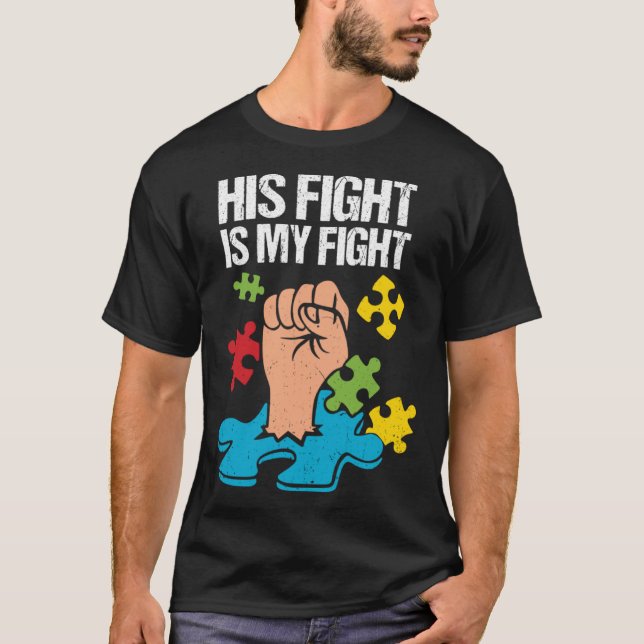 Camiseta His Fight Is My Fight Autism Awareness Family Supp (Frente)
