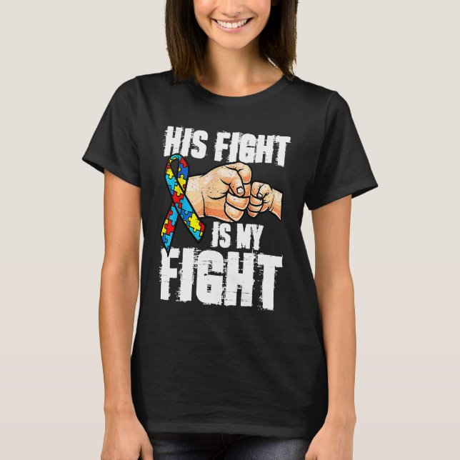 Camiseta His Fight Is My Fight Autism Awareness Puzzle Piec (Frente)