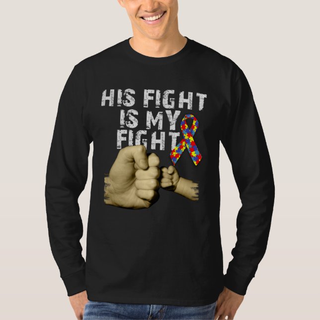Camiseta His Fight Is My Fight Autism Awareness Support Mon (Frente)