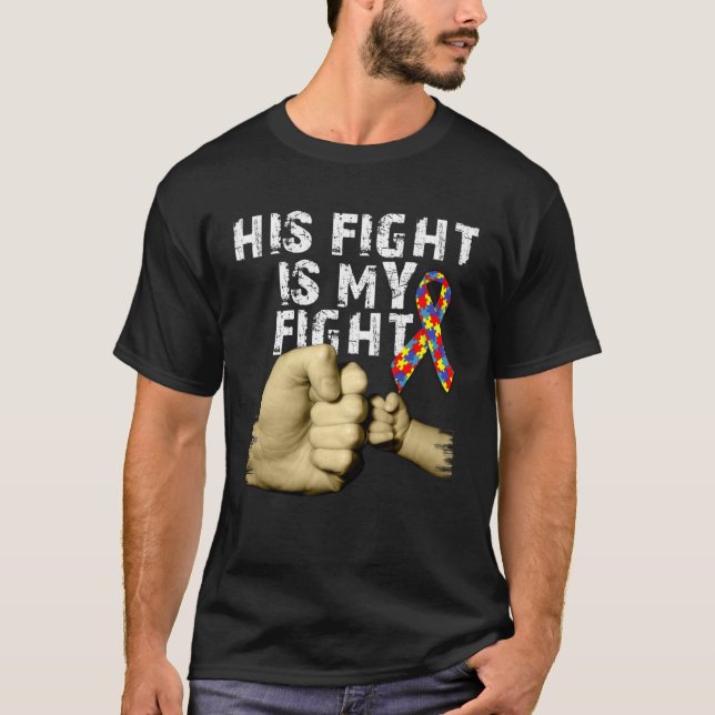 Camiseta His Fight Is My Fight Autism Awareness Support Mon (Frente)