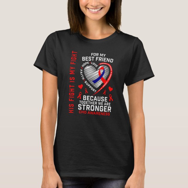 Camiseta His Fight Is My Fight Best Friend CHD Awareness He (Frente)