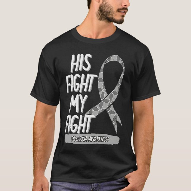 Camiseta His Fight Is My Fight Dyslexia Silver Visually Imp (Frente)