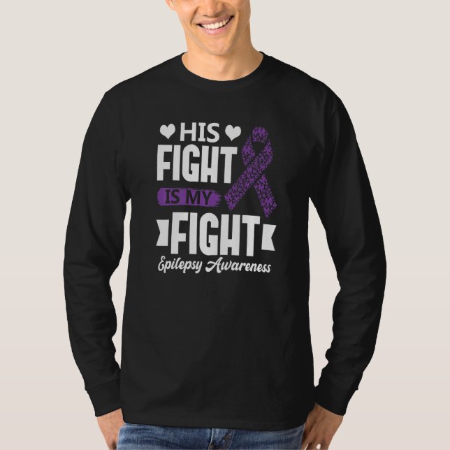 Camiseta His Fight Is My Fight Epilepsy Awareness Month Sup (Frente)