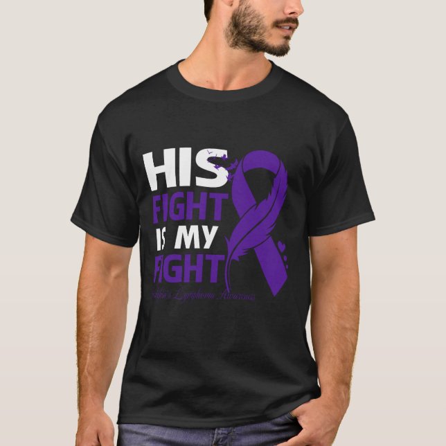 Camiseta His Fight Is My Fight HODGKIN'S LYMPHOMA AWARENESS (Frente)