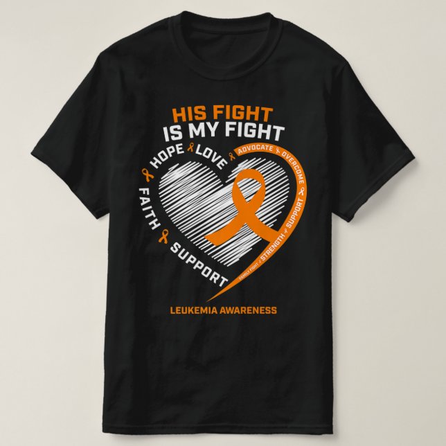 Camiseta His Fight Is My Fight Leukemia Awareness Gifts Men (Frente do Design)