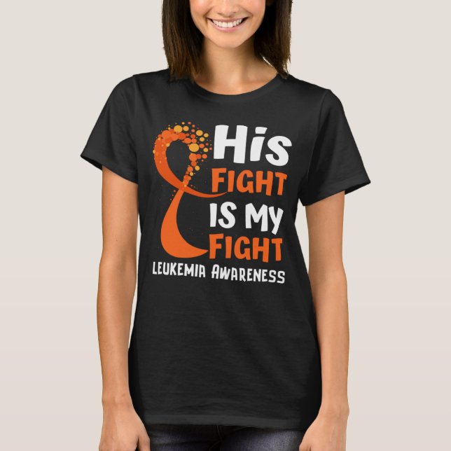 Camiseta His Fight Is My Fight Leukemia Awareness Orange Ri (Frente)