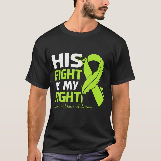 Camiseta His Fight Is My Fight LYME DISEASE AWARENESS Feath (Frente)