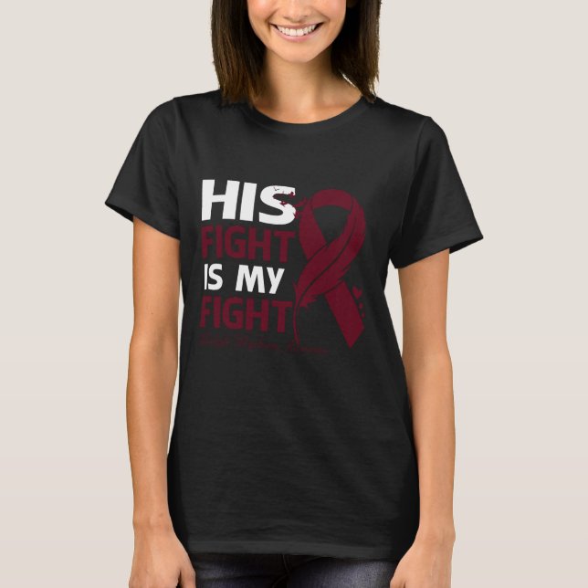 Camiseta His Fight Is My Fight MULTIPLE MYELOMA AWARENESS F (Frente)