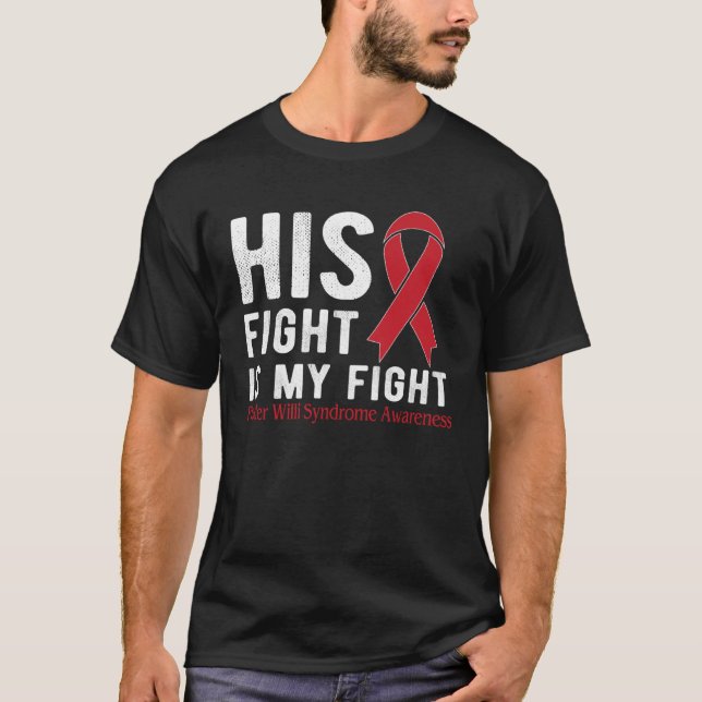 Camiseta His fight is my fight Prader Willi Syndrome (Frente)