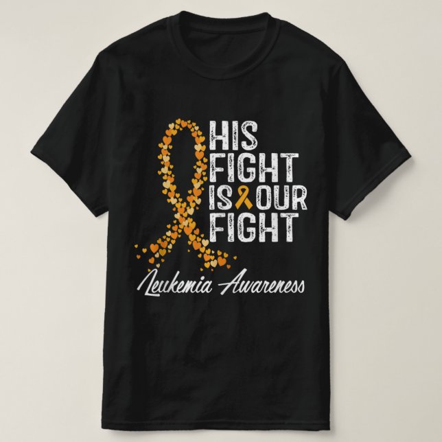 Camiseta His Fight Is Our Fight Leukemia Awareness  (Frente do Design)