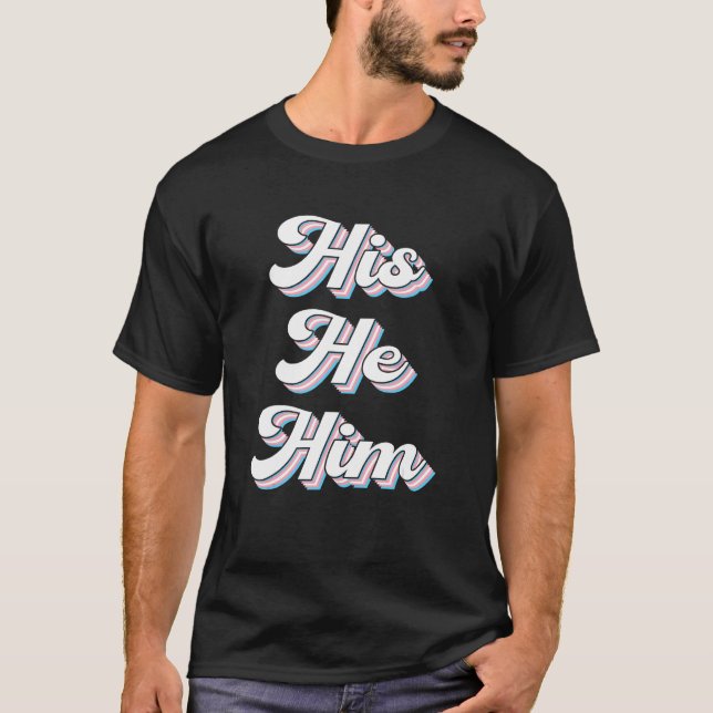 Camiseta His He Him Gender Neutral Gay Pride Equality LGBTQ (Frente)