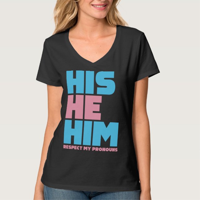 Camiseta His He Him Respect My Pronouns  Transgender LGBTQ  (Frente)