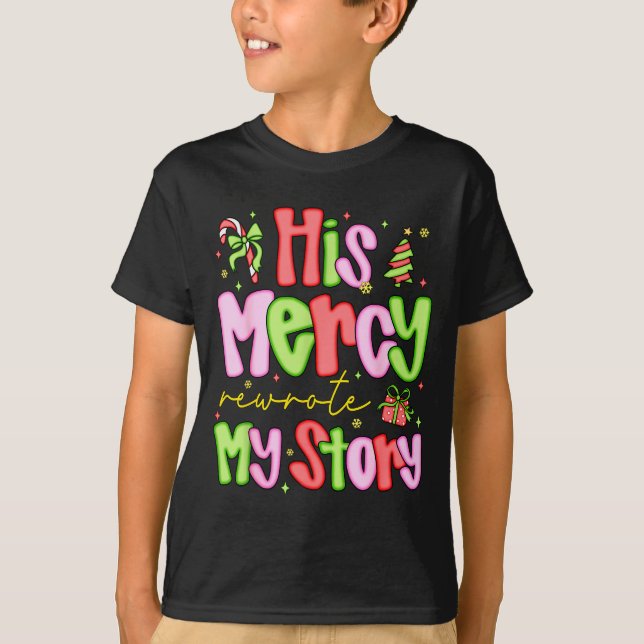Camiseta His Mercy Rewrote My Story Merry Christmas Christi (Frente)