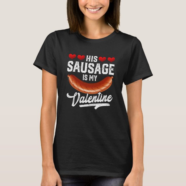 Camiseta His Sausage Is My Valentine Valentine's Day Couple (Frente)
