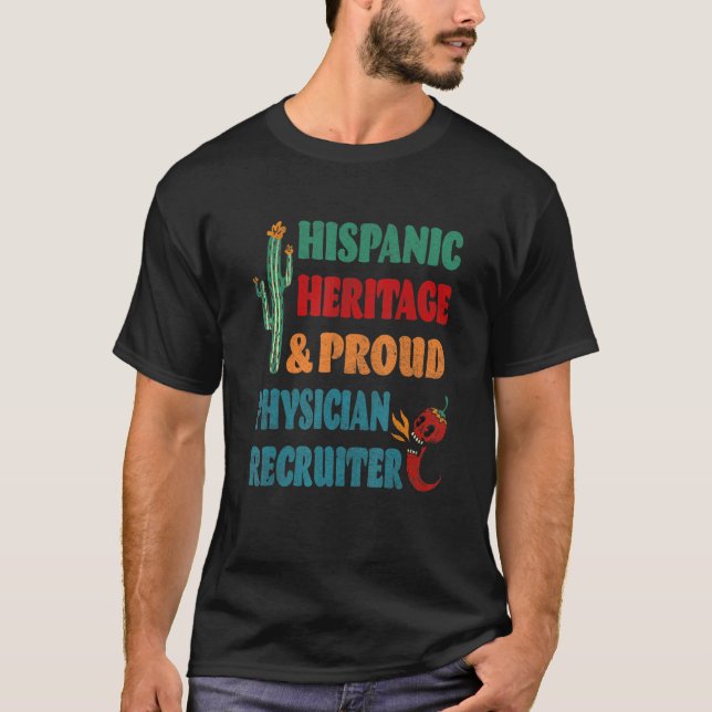 Camiseta Hispanic Heritage & Proud Physician Recruiter (Frente)