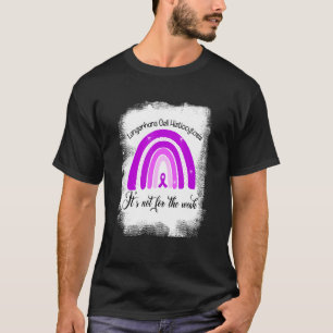 Camiseta Histiocitose das Células de Langerhans Não é Para