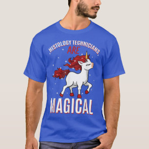 Camiseta Histology Technicians Are Magical Unicorn Job HT P