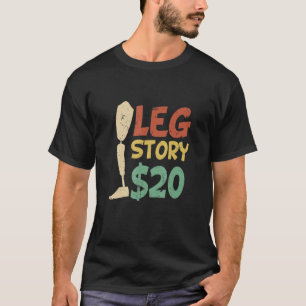 Camiseta História da Perna $20 Engraçado Amputo História