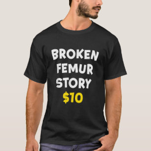 Camiseta História De Femur Quebrado 10 Ferimento Ósseo Engr